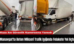 Manavgat'ta Beton Mikseri Trafik Işığında Felakete Yol Açtı