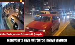 Manavgat'ta Otomobil Çarpan Yaya Metrelerce Havaya Savruldu