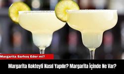 Margarita Kokteyli Nasıl Yapılır? Margarita İçinde Ne Var?