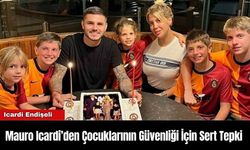 Mauro Icardi’den Çocuklarının Güvenliği İçin Sert Tepki