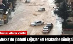 Mekke’de Şiddetli Yağışlar Sel Felaketine Dönüştü