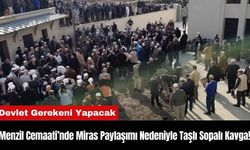 Menzil Cemaati’nde Miras Paylaşımı Nedeniyle Taşlı Sopalı Kavga!