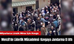 Menzil'de Liderlik Mücadelesi: Kavgaya Jandarma El Attı