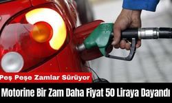 Motorine Bir Zam Daha Fiyat 50 Liraya Dayandı