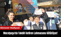 Muratpaşa'da Takdiri Getiren Lahmacunu Götürüyor!