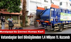 Muratpaşa'da Vatandaşlar Geri Dönüşümden 1,4 Milyon TL Kazandı