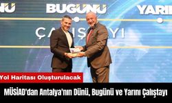 MÜSİAD'dan Antalya Çalıştayı: Yol Haritası Oluşturulacak