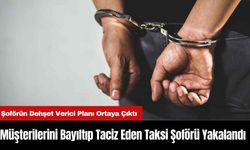 Müşterilerini Bayıltıp T*ciz Eden Taksi Şoförü Yakalandı