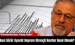 Naci Görür Uyardı! Deprem Dirençli Kentler Nasıl Olmalı?