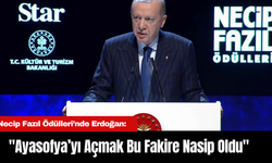 Necip Fazıl Ödülleri’nde Erdoğan: "Ayasofya’yı Açmak Bu Fakire Nasip Oldu"