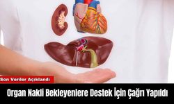 Organ Nakli Bekleyenlere Destek İçin Çağrı Yapıldı