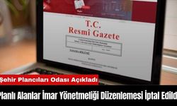 Planlı Alanlar İmar Yönetmeliği Düzenlemesi İptal Edildi