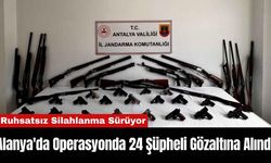 Ruhsatsız Silahlanma Sürüyor: Alanya'da Operasyonda 24 Şüpheli Gözaltına Alındı