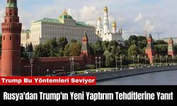 Rusya'dan Trump'ın Yeni Yaptırım Tehditlerine Yanıt