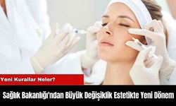 Sağlık Bakanlığı'ndan Büyük Değişiklik Estetikte Yeni Dönem