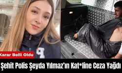 Şehit Polis Şeyda Yılmaz'ın Kat*line Ceza Yağdı