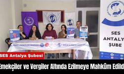 SES Antalya Şubesi Emekçiler ve Vergiler Altında Ezilmeye Mahkûm Edildi