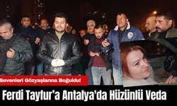 Ferdi Tayfur’a Antalya'da Hüzünlü Veda: Sevenleri Gözyaşlarına Boğuldu!