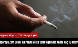 Sigaraya Zam Geldi! Sigara Fiyatı 100 Lirayı Aştı! En Pahalı ve En Ucuz Sigara Ne Kadar Kaç TL Oldu?