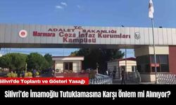 Silivri’de İmamoğlu Tutuklamasına Karşı Önlem mi Alınıyor?