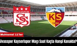 Sivasspor Kayserispor Maçı Ne Zaman Saat Kaçta Hangi Kanalda? Muhtemel 11'ler