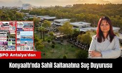 ŞPO Antalya'dan Konyaaltı'nda Sahil Saltanatına Suç Duyurusu