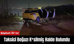 Şüpheli Öl*m! Taksici Boğazı K*silmiş Halde Bulundu