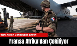 Fransa Afrika'dan Çekiliyor: Tarihi Askeri Varlık Sona Eriyor!