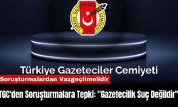 TGC'den Soruşturmalara Tepki: "Gazetecilik Suç Değildir"