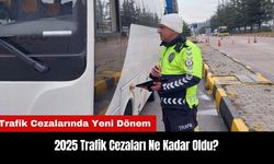 Trafik Cezalarında Yeni Dönem: 2025 Trafik Cezaları Ne Kadar?