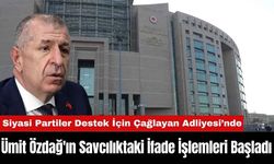 Ümit Özdağ'ın Savcılıktaki İfade İşlemleri Başladı