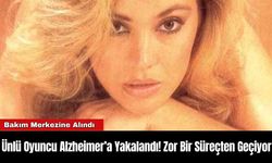 Ünlü Oyuncu Alzheimer’a Yakalandı! Zor Bir Süreçten Geçiyor