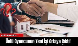 Ünlü Oyuncunun Yeni İşi Ortaya Çıktı! Çok Mantıklı...