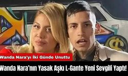 Wanda Nara’nın Yasak Aşkı L-Gante Yeni Sevgili Yaptı!