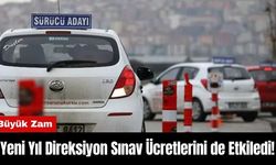 Yeni Yıl Direksiyon Sınav Ücretlerini de Etkiledi! Büyük Zam