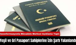 Yeşil ve Gri Pasaport Sahiplerine İzin Şartı Yalanlandı