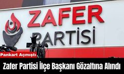 Zafer Partisi İlçe Başkanı Gözaltına Alındı