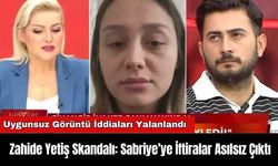 Zahide Yetiş Skandalı: Sabriye’ye İftiralar Asılsız Çıktı