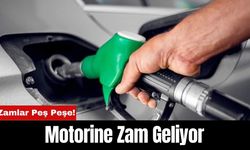 Zamlar Peş Peşe! Motorine Zam Geliyor