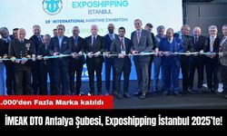 İMEAK DTO Antalya Şubesi, Exposhipping İstanbul 2025’te!