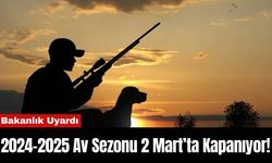 2024-2025 Av Sezonu 2 Mart’ta Kapanıyor!