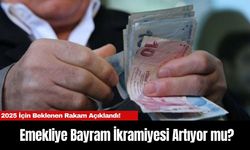 Emekliye Bayram İkramiyesi Artıyor mu? 2025 İçin Beklenen Rakam Açıklandı!