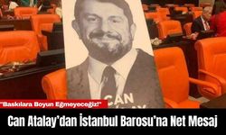 Can Atalay’dan İstanbul Barosu’na Net Mesaj: "Baskılara Boyun Eğmeyeceğiz!"