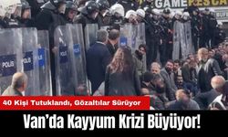 Van’da Kayyum Krizi Büyüyor! 40 Kişi Tutuklandı, Gözaltılar Sürüyor