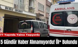 5 Gündür Haber Alınamıyordu! Öl* Bulundu