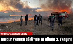 Burdur Yamadı Gölü'nde 10 Günde 3. Yangın! 50 Hektar Alan Küle Döndü