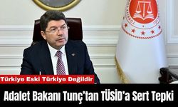 Adalet Bakanı Tunç’tan TÜSİD’a Sert Tepki