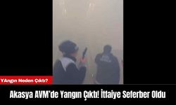 Akasya AVM’de Yangın Çıktı! İtfaiye Seferber Oldu