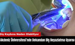 Akdeniz Üniversitesi'nde Dekandan Diş Beyazlatma Uyarısı