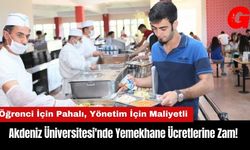 Akdeniz Üniversitesi'nde Yemekhane Ücretlerine Zam!